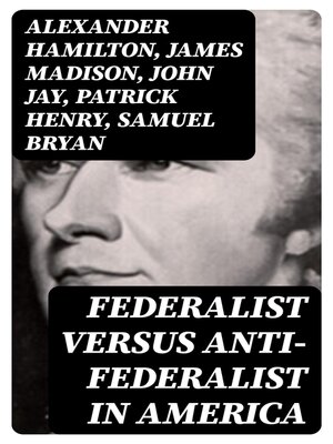 cover image of Federalist Versus Anti-Federalist in America
